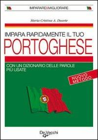 Impara rapidamente il portoghese. Con un dizionario delle parole più usate - A. Maria Duarte - copertina