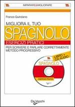 Migliora il tuo spagnolo. Esercizi pratici. Con CD Audio