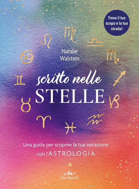 Scritto nelle stelle. Guida per trovare il lavoro della vita con l'astrologia - Natalie Walstein - copertina