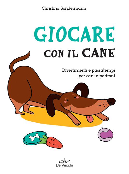 Giocare con il cane. Divertimenti e passatempi per cani e padroni - Christina Sondermann,Anna Fontebuoni - ebook