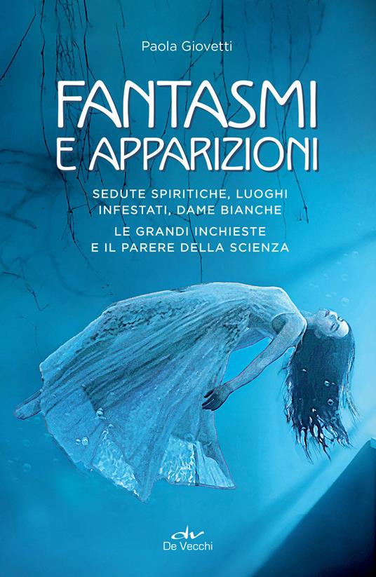 Fantasmi e apparizioni - Paola Giovetti - ebook