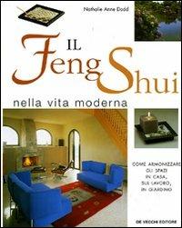 Il Feng Shui nella vita moderna. Come armonizzare gli spazi in casa, sul lavoro, in giardino - Nathalie A. Dodd - copertina