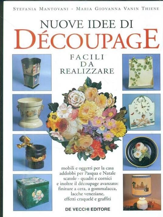 Nuove idee di découpage - Stefania Mantovani,M. Giovanna Vanin Thiene - 3