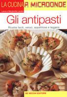 Gli antipasti. Ricette facili, veloci, appetitose e leggere - Laura Landra,Margherita Landra - copertina