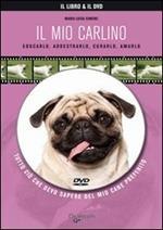 Il mio carlino. Con DVD