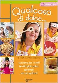 Qualcosa di dolce - Chantal Nicolas,Véronique Delarue - copertina