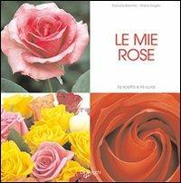 Le mie rose. Ediz. illustrata - Daniela Beretta - copertina