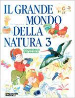 Il grande mondo della natura. Vol. 3 - Alain Grée - copertina