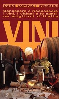 Vini. Conoscere e riconoscere i vini, i vitigni e le cantine migliori d'Italia - Giorgio Mistretta - copertina