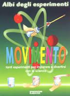 Movimento. Tanti esperimenti per imparare e divertirsi con la scienza - Antonella Meiani - copertina