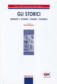  Gli storici. Erodoto, Tucidide, Polibio, Plutarco.