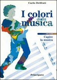  I colori della musica. Con 2 CD Audio