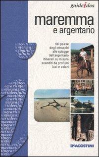 Maremma e Argentario. Ediz. illustrata - Ornella D'Alessio - copertina