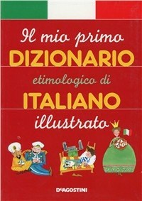 Dizionario etimologico della lingua italiana by Alberto Nocentini