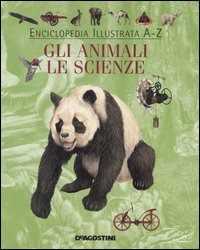 Image of Enciclopedia illustrata A-Z. Gli animali. Le scienze. Ediz. illustrata