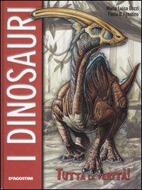 I dinosauri. Ediz. illustrata - Maria Luisa Bozzi,Paola D'Agostino - copertina