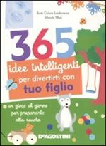 365 idee intelligenti per divertirti con tuo figlio