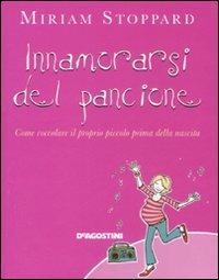 Innamorarsi del pancione. Come coccolare il proprio piccolo prima della nascita - Miriam Stoppard - copertina