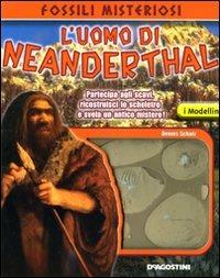 L' uomo di Neanderthal. Con gadget - Dennis Schatz - copertina