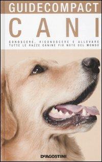 Cani. Conoscere, riconoscere e allevare tutte le razze canine più note del mondo. Ediz. illustrata - Rino Falappi - copertina