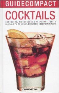 Cocktails. Conoscere, riconoscere e preparare tutti i cocktails più importanti, dai classici e codificati ai nuovi - Ezio Falconi - copertina