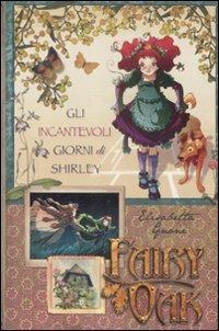 Gli incantevoli giorni di Shirley. Fairy Oak - Elisabetta Gnone - copertina