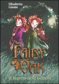 Il segreto delle gemelle. Fairy Oak - Elisabetta Gnone - copertina