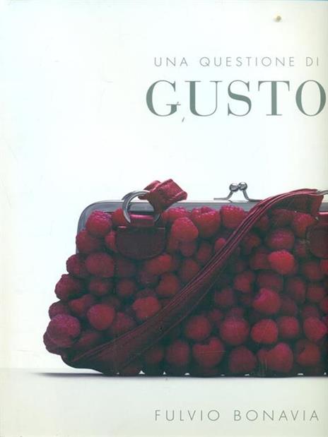 Una questione di gusto. Ediz. illustrata - Fulvio Bonavia,Peta Mathias - copertina