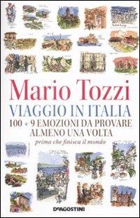 Viaggio in Italia. 100 + 9 emozioni da provare almeno una volta. Prima che finisca il mondo - Mario Tozzi - copertina