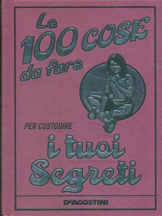 Le 100 cose da fare per custodire i tuoi segreti. Ediz. illustrata - Gemma Reece - 2