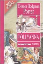 Pollyanna. Ediz. integrale