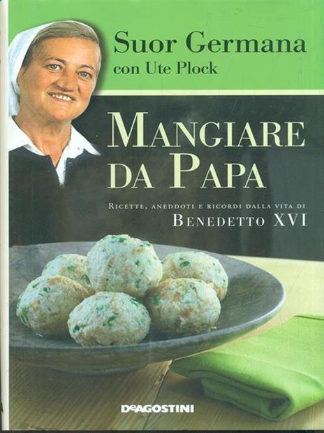 Mangiare da papa - suor Germana,Ute Plock - 2