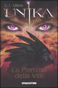 Unika. La fiamma della vita - E. J. Allibis - copertina