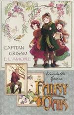 Capitan Grisam e l'amore. Fairy Oak