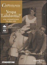 Vespa o Lambretta. Una competizione tra due miti. DVD. Con libro - copertina