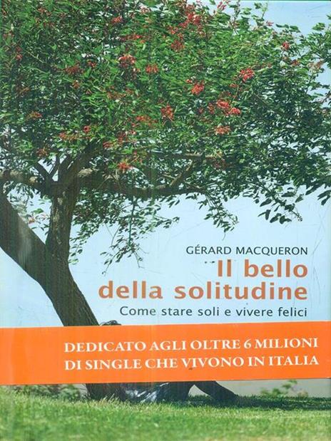 Il bello della solitudine. Come stare soli e vivere felici - Gérard Macqueron - 6