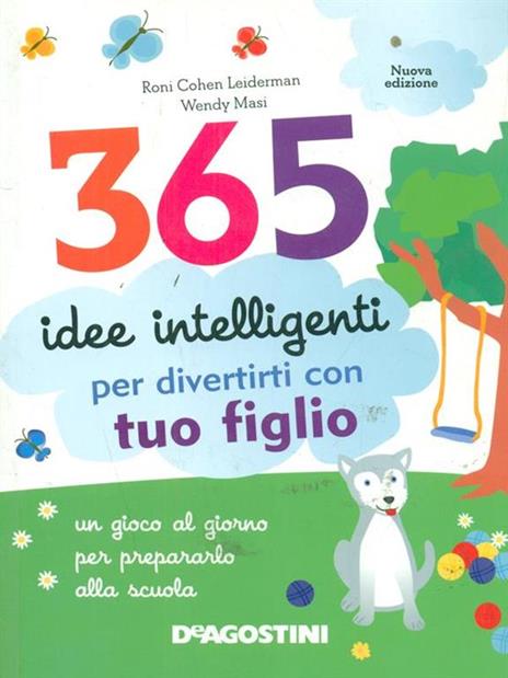 365 idee intelligenti per divertirti con tuo figlio. Ediz. illustrata - Roni Cohen Leiderman,Wendy Masi - 2