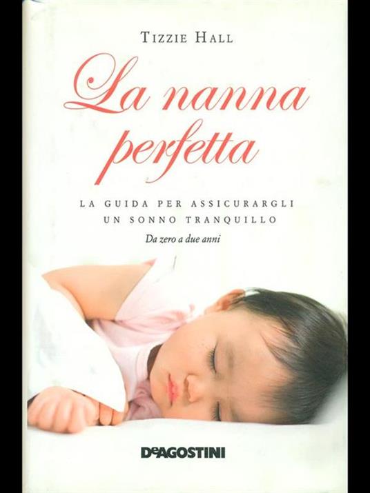 La nanna perfetta. La guida per assicurargli un sonno tranquillo - Tizzie Hall - 3