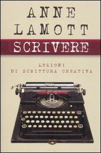 Scrivere. Lezioni di scrittura creativa - Anne Lamott - copertina