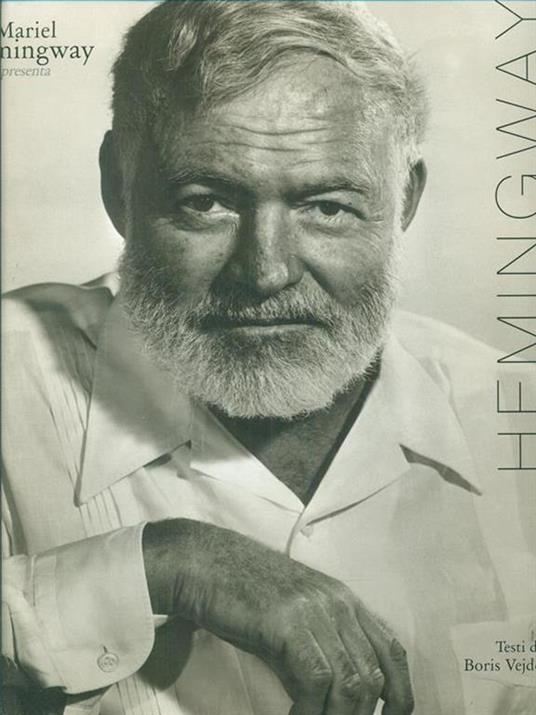 Hemingway. La vita e dintorni - Mariel Hemingway,Boris Vejdovsky - copertina