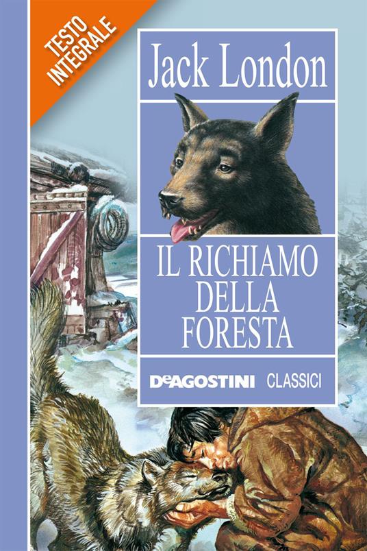 Il richiamo della foresta. Ediz. integrale - Jack London,Piero Pieroni - ebook