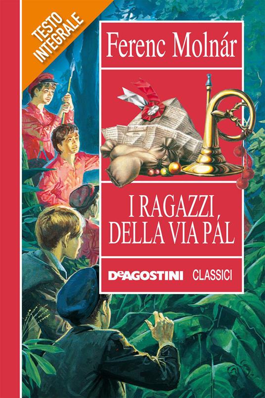 I ragazzi di via Pál. Ediz. integrale - Ferenc Molnár,Katalin Demcsak,Roberto Pasini - ebook