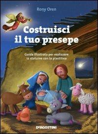 Costruisci il tuo presepe. Guida illustrata per realizzare 12 statuine in plastilina - Rony Oren - copertina