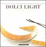 Dolci light. Squisita leggerezza. Ediz. illustrata