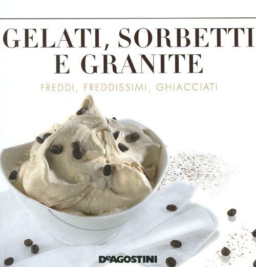 Gelati, sorbetti e granite - Enzo Bettelli - copertina