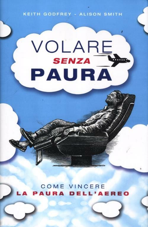 Volare senza paura - Keith Godfrey,Alison Smith - copertina