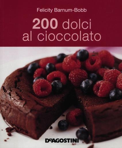 200 dolci al cioccolato - Felicity Barnum-Bobb - copertina