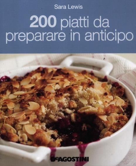 200 piatti da preparare in anticipo - Sara Lewis - 4