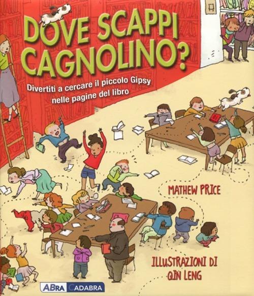 Dove scappi cagnolino? - Matthew Price,Qin Leng - copertina