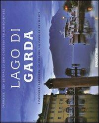 Lago di Garda. I paesaggi lacustri, le colline, la cornice dei monti. Ediz. italiana e tedesca - Donatella Volpi - copertina